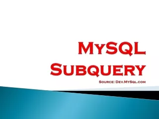 MySQL Subquery Source: Dev.MySql