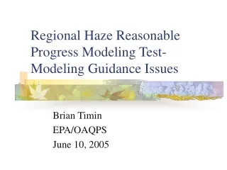 Regional Haze Reasonable Progress Modeling Test-Modeling Guidance Issues