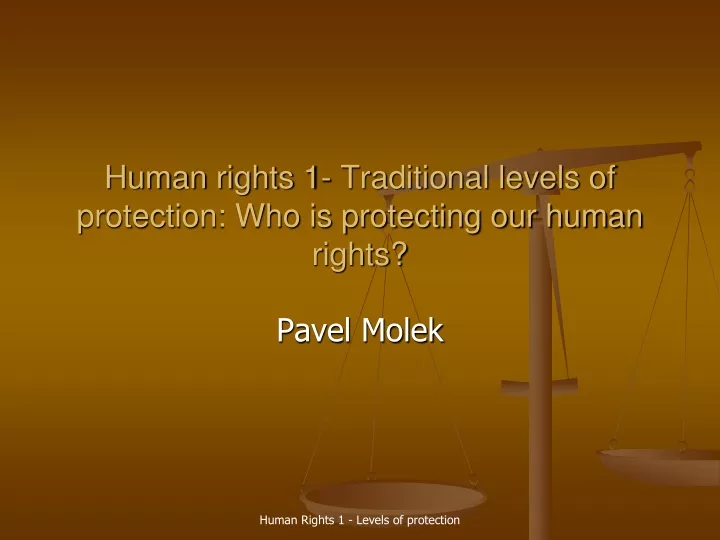 human rights 1 traditional levels of protection who is protecting our human rights