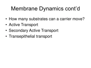 Membrane Dynamics cont’d