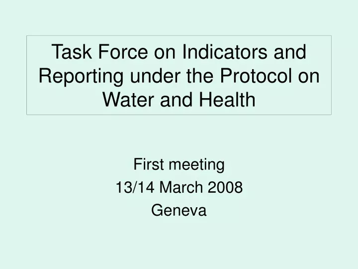 task force on indicators and reporting under the protocol on water and health
