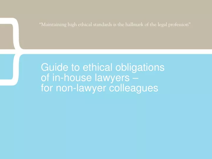 guide to ethical obligations of in house lawyers for non lawyer colleagues