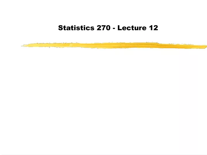 statistics 270 lecture 12