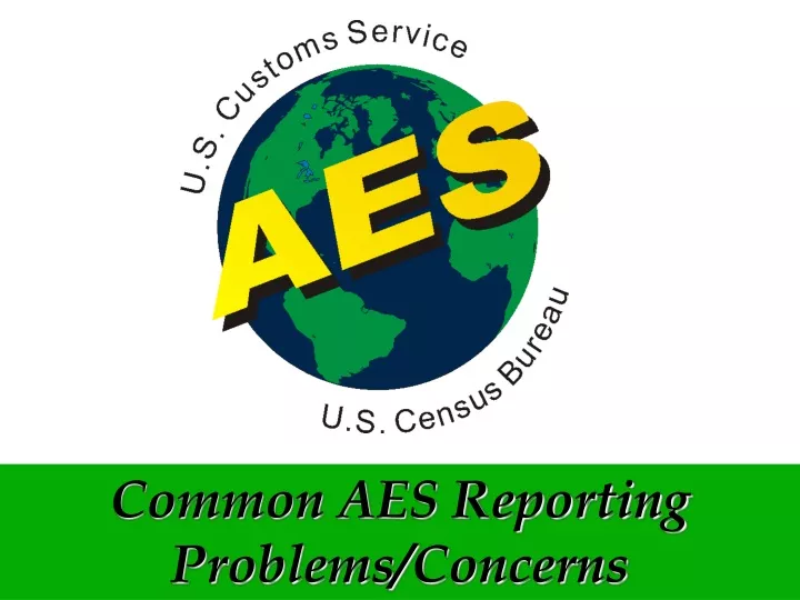 common aes reporting problems concerns