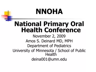 National Primary Oral Health Conference November 2, 2009 Amos S. Deinard MD, MPH
