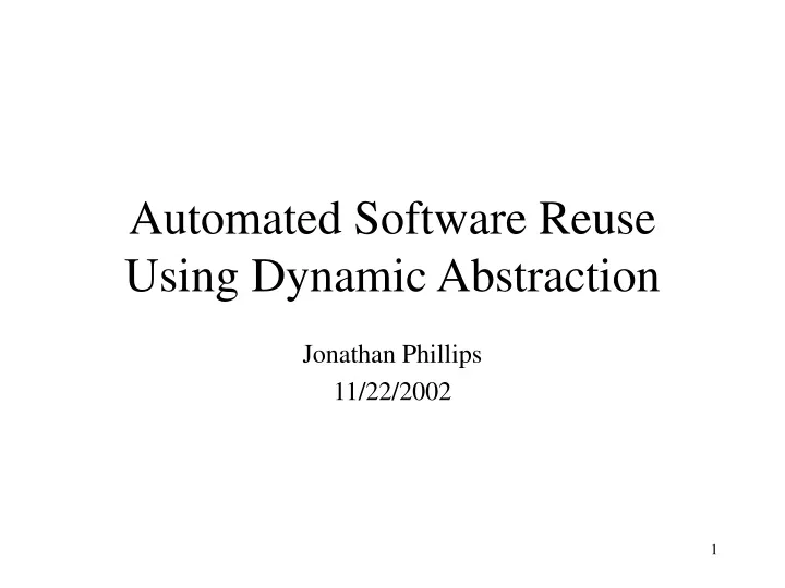 automated software reuse using dynamic abstraction