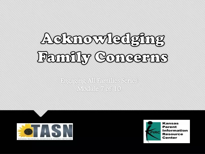 acknowledging family concerns