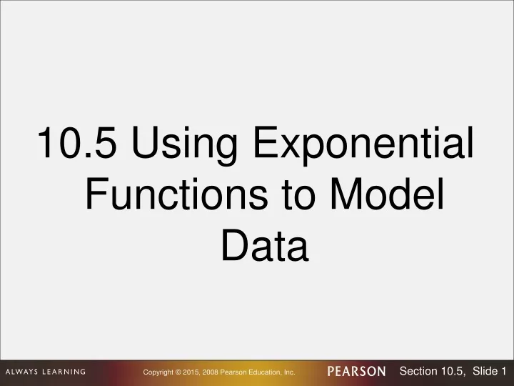 10 5 using exponential functions to model data