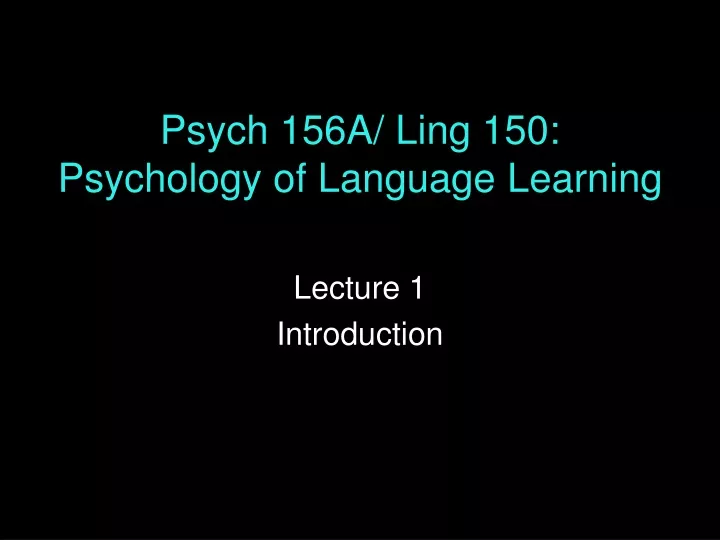 psych 156a ling 150 psychology of language learning