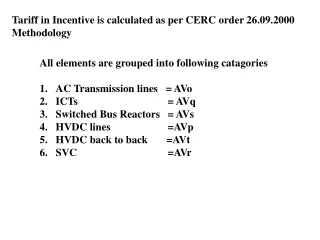 Tariff in Incentive is calculated as per CERC order 26.09.2000  Methodology