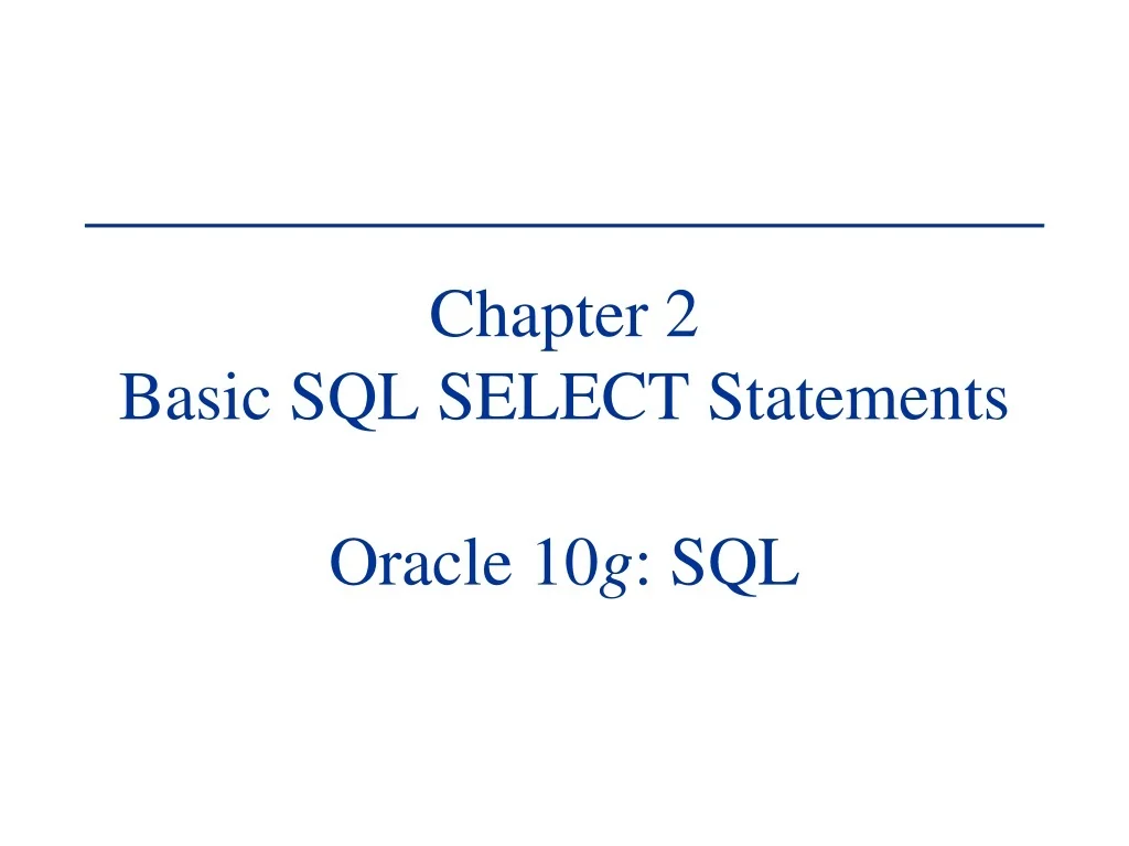 PPT - Mastering Oracle 10g SQL: SELECT Statements Essentials PowerPoint ...