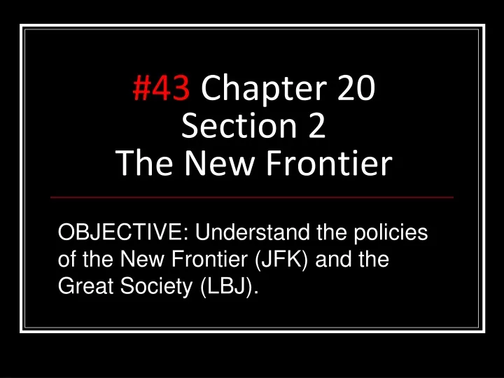 43 chapter 20 section 2 the new frontier