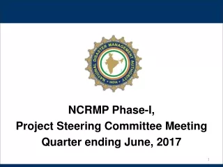 NCRMP Phase-I,  Project Steering Committee Meeting Quarter ending June, 2017