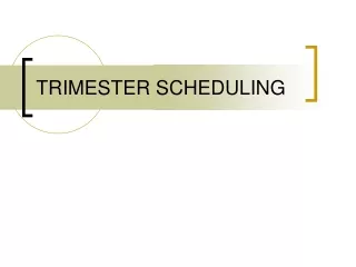 TRIMESTER SCHEDULING