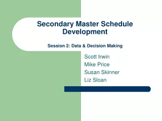 Secondary Master Schedule Development Session 2: Data &amp; Decision Making