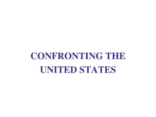 CONFRONTING THE  UNITED STATES