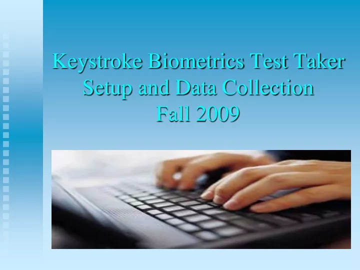 keystroke biometrics test taker setup and data collection fall 2009