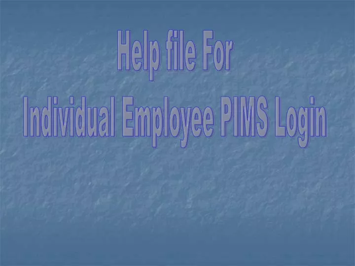 help file for individual employee pims login