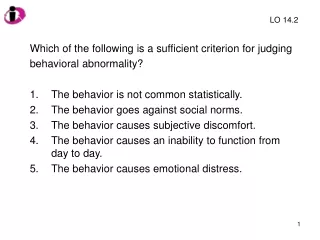 Which of the following is a sufficient criterion for judging  behavioral abnormality?