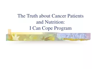 The Truth about Cancer Patients and Nutrition: I Can Cope Program