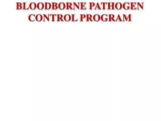 BLOODBORNE PATHOGEN CONTROL PROGRAM