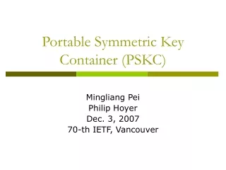 Portable Symmetric Key Container (PSKC)