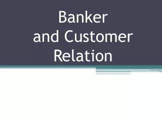Banker  and Customer Relation