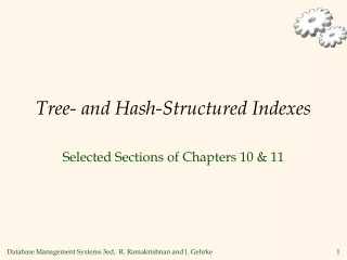 Tree- and Hash-Structured Indexes