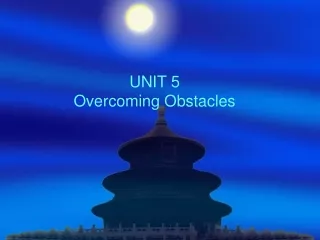 UNIT 5  Overcoming Obstacles