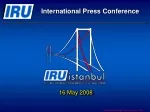 International Press Conference: IRU World Congress 2008 Highlights - slide 1
