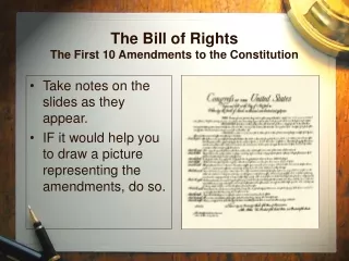 The Bill of Rights The First 10 Amendments to the Constitution