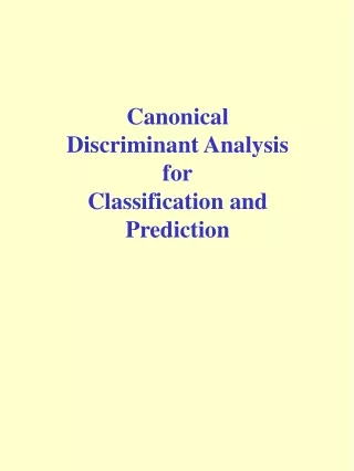 Canonical Discriminant Analysis for Classification and Prediction