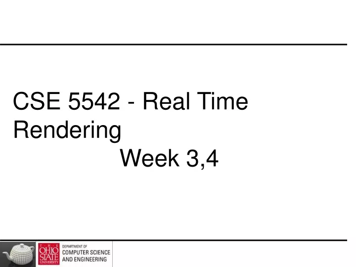 cse 5542 real time rendering week 3 4