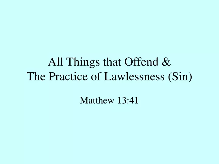 all things that offend the practice of lawlessness sin