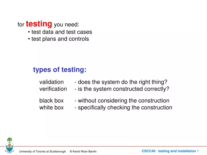 for testing you need test data and test cases