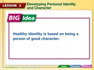 Healthy identity is based on being a person of good character.