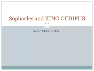 Sophocles and  KING OEDIPUS