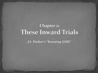 Chapter 21 These Inward Trials