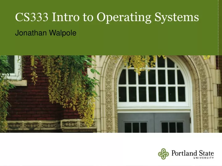 cs333 intro to operating systems jonathan walpole
