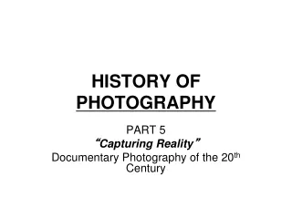 HISTORY OF  PHOTOGRAPHY