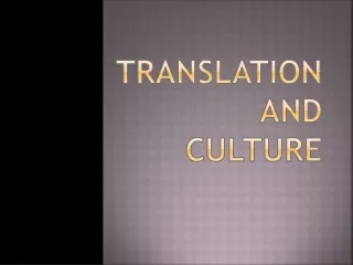 TRANSLATION AND  CULTURE