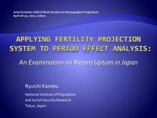 Applying Fertility Projection  System to Period Effect Analysis: