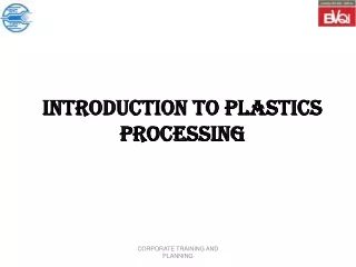INTRODUCTION TO PLASTICS PROCESSING