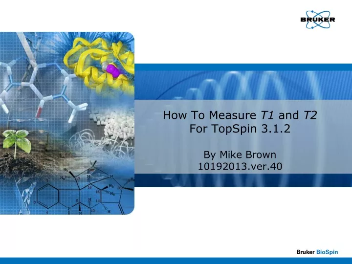 how to measure t1 and t2 for topspin 3 1 2 by mike brown 10192013 ver 40