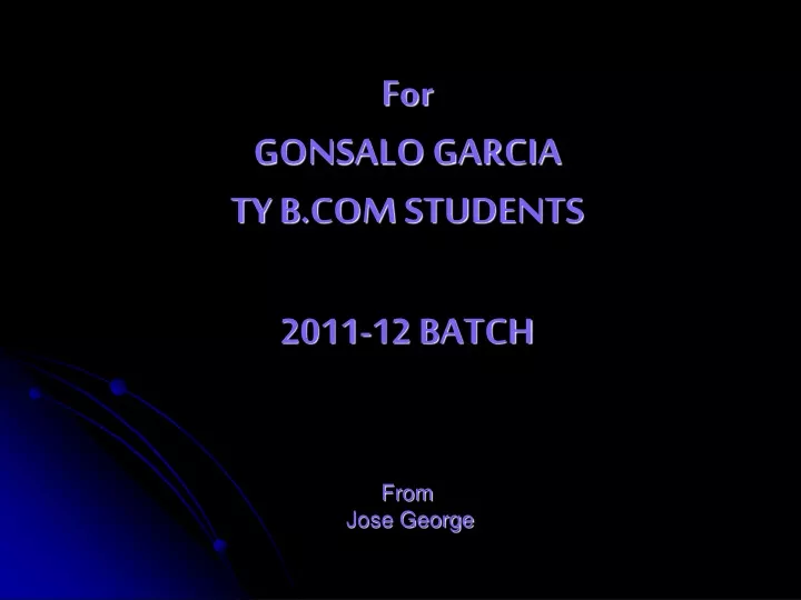 for gonsalo garcia ty b com students 2011 12 batch from jose george