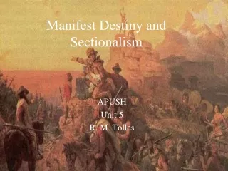 Manifest Destiny and Sectionalism