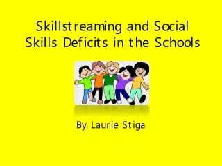 Skillstreaming and Social Skills Deficits in the Schools