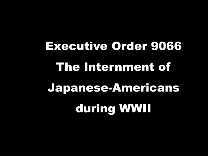 executive order 9066 the internment of japanese