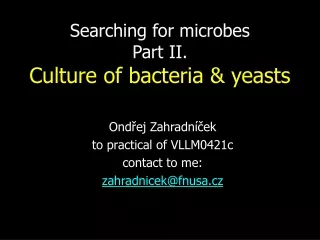 Searching for microbes Part II. Culture of bacteria &amp; yeasts