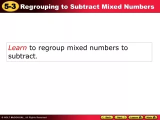 Learn  to regroup mixed numbers to subtract .